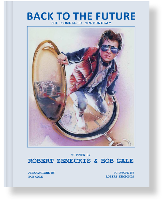 PRE-ORDER | 'Back to the Future: The Complete Screenplay' [Standard Edition] — Annotations & Introduction by Bob Gale; Foreword by Robert Zemeckis [Street Date: October 20, 2026!]