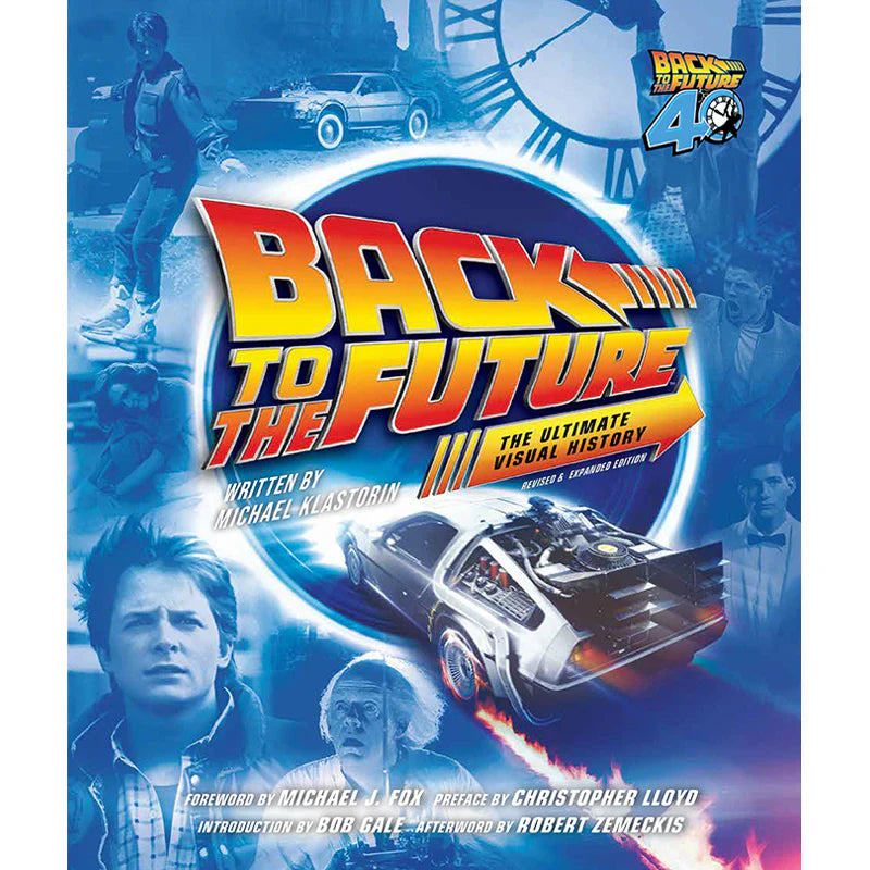 Back to the Future: The Ultimate Visual History Revised and Expanded Edition hardcover book by Michael Klastorin [Street Date: February 17, 2026]