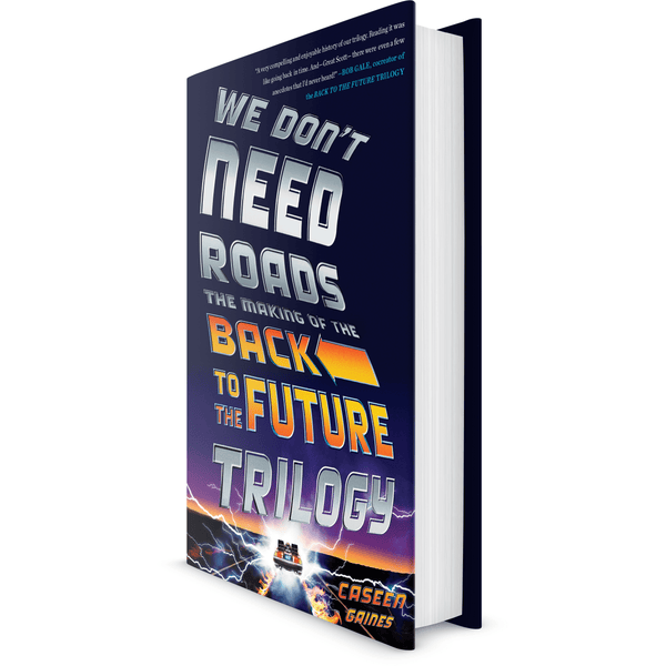 We Don't Need Roads: The Making of the Back to the Future Trilogy softcover book by Caseen Gaines Softcover Book Penguin Random House