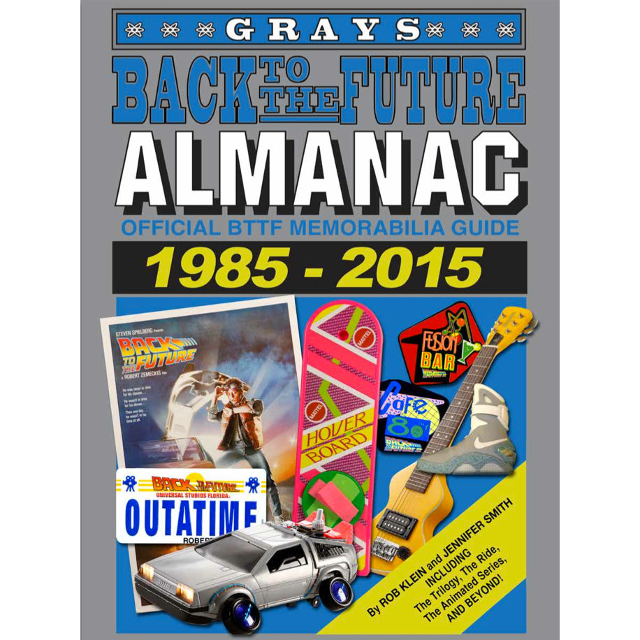Back to the Future Almanac: 1985-2015 Official Collector's Guide hardcover book by Rob Klein and Jennifer Smith Hardcover Book Arkitext Ltd