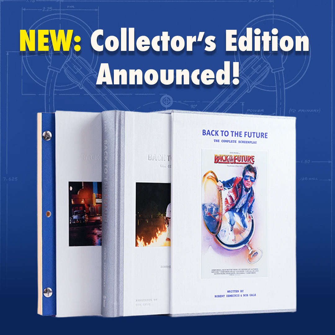 PRE-ORDER | 'Back to the Future: The Complete Screenplay' [Collector's Edition] — Annotations & Introduction by Bob Gale; Foreword by Robert Zemeckis [Street Date: September 1, 2026!]
