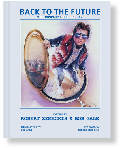 PRE-ORDER | 'Back to the Future: The Complete Screenplay' [Standard Edition] — Annotations & Introduction by Bob Gale; Foreword by Robert Zemeckis [Street Date: October 20, 2026!]