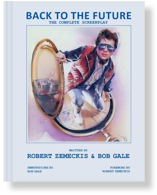 PRE-ORDER | 'Back to the Future: The Complete Screenplay' [Standard Edition] — Annotations & Introduction by Bob Gale; Foreword by Robert Zemeckis [Street Date: October 20, 2026!]